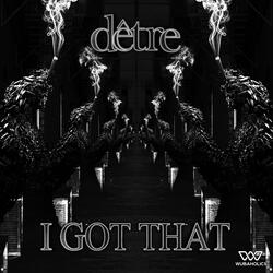 I Got That