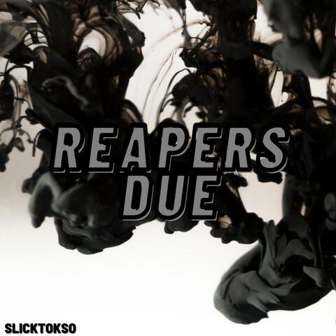 Reapers due