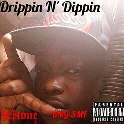 Drippin N Dippin
