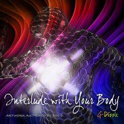 Interlude With Your Body