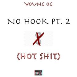 No Hook Pt. 2(Hot Shit)
