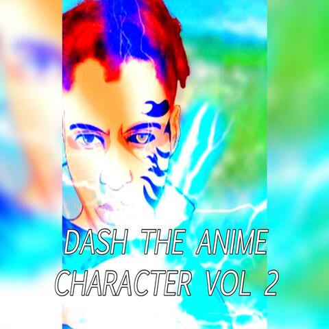Dash The Anime Character Vol 2
