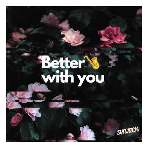 Better With You