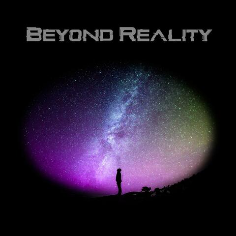 Beyond Reality
