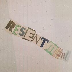 Resentment