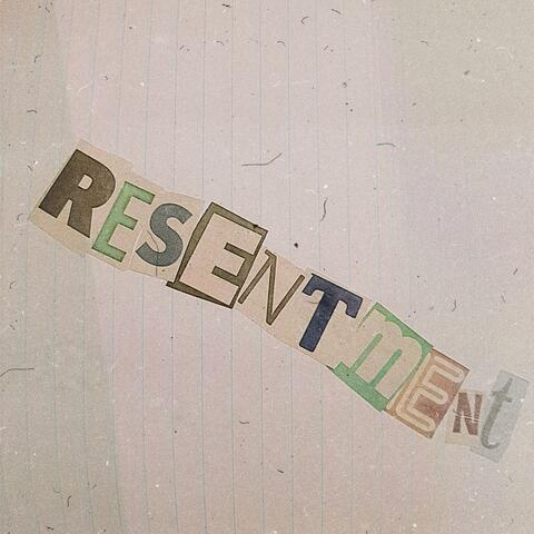 Resentment