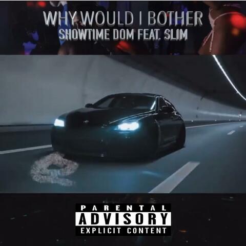 Why would I Bother