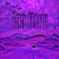 Too Many