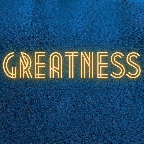 Greatness