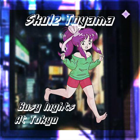 Busy Nights at Tokyo