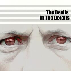 The Devils In The Details
