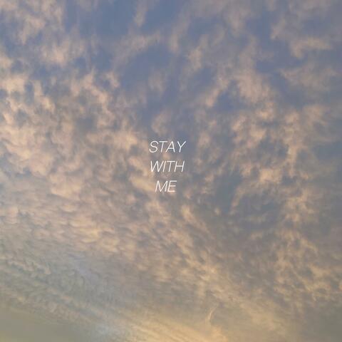 STAY WITH ME