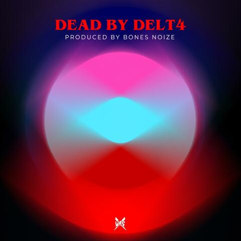 Dead by Delt4