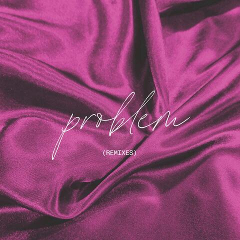 Problem (Remixes)