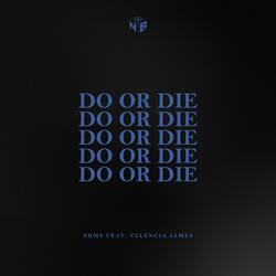 Do Or Die