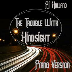 The Trouble with Hindsight (Piano Version)