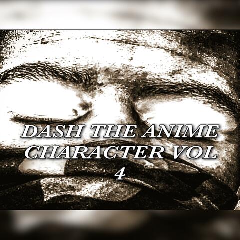 Dash The Anime Character Vol 4