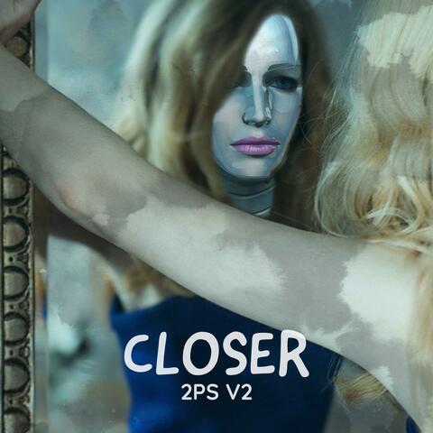 Closer