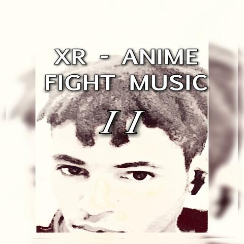 Xr Anime Fight Music 2