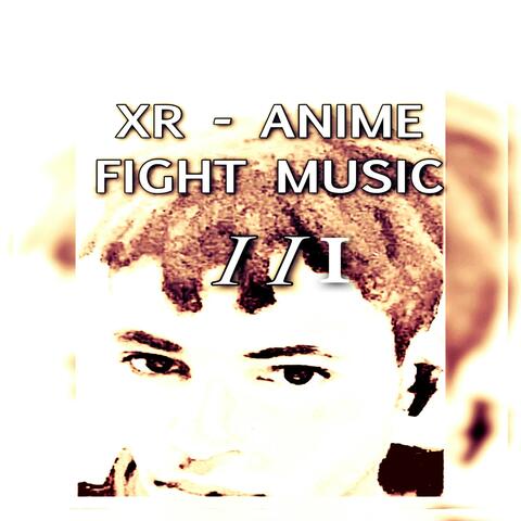Xternal Revolution Anime Fight Music III