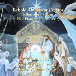 Behold The Great Creator (Kilmarnock, Organ)