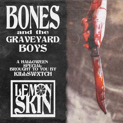 BONES AND THE GRAVEYARD BOYS