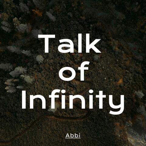 Talk of Infinity