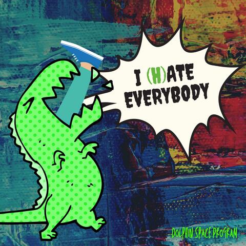 I (H)ate Everybody