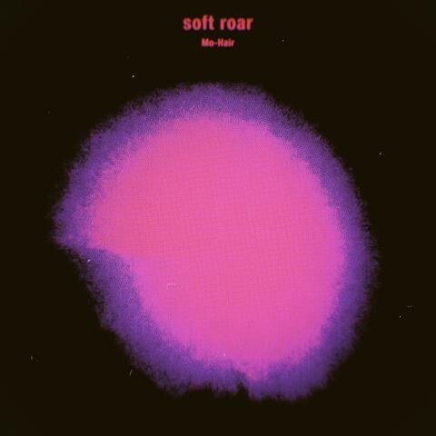soft roar