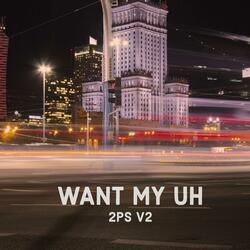 WANT MY UH