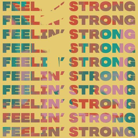 Feelin' Strong