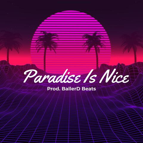 Paradise Is Nice