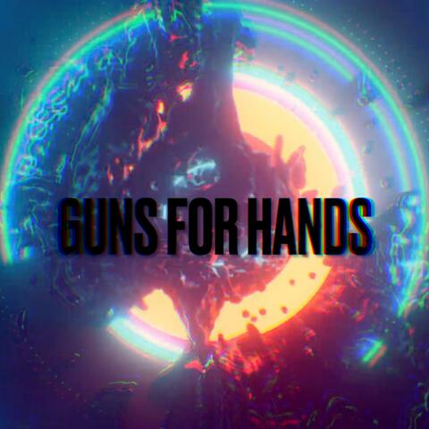 Guns For Hands