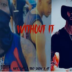 Without It