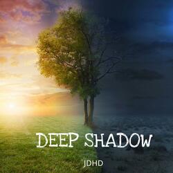 Deep Shadow