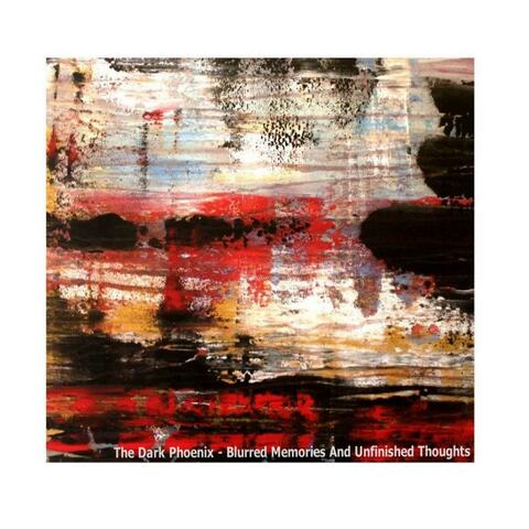 Blurred Memories And Unfinished Thoughts