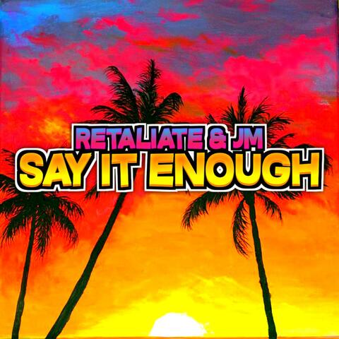 Say It Enough