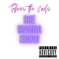 She Wanna Know