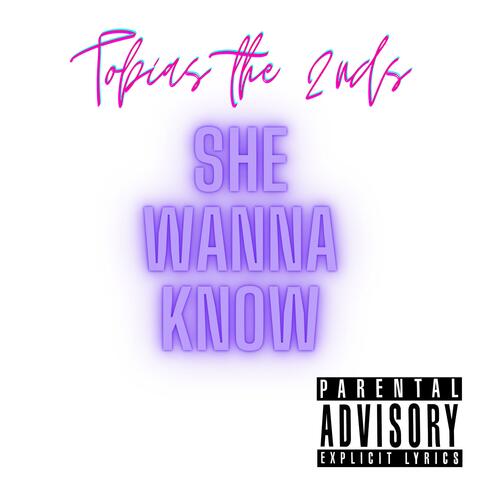 She Wanna Know