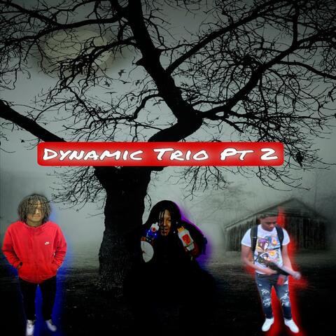 Dynamic Trio Pt 2