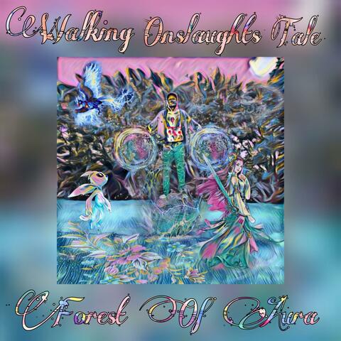 Walking Onslaughts Tale: Forest Of Aura