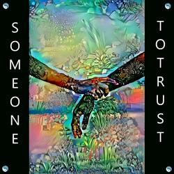 Someone To Trust