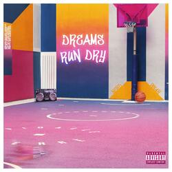 DREAMS RUN DRY