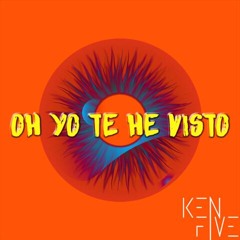 OH YO TE HE VISTO