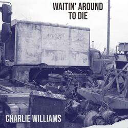 Waitin' Around To Die