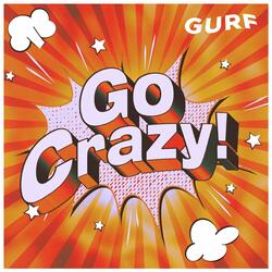 Go Crazy!
