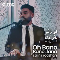 Oh Bano Bano Jana