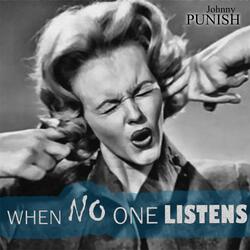 When No One Listens
