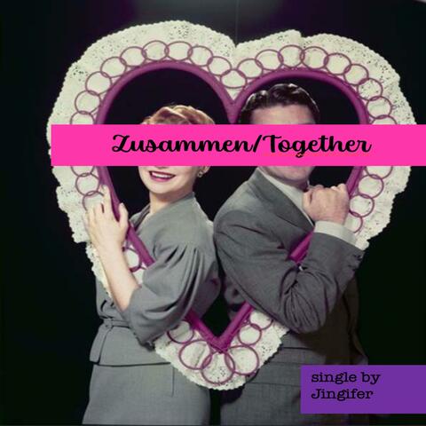 Zusammen/Together
