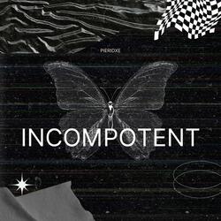 Incompotent